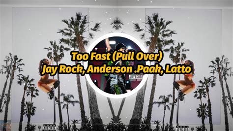 too fast pull over lyrics|paak too fast lyrics.